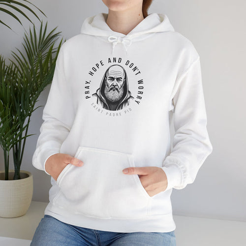 Hooded Sweatshirt with Saint Padre Pio Quote - Pray, Hope & Don't Worry