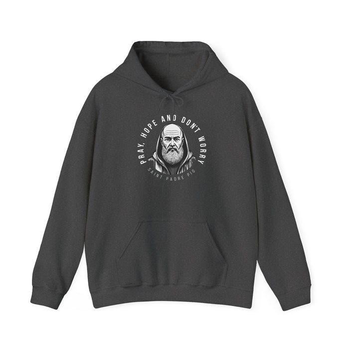 Hooded Sweatshirt with Saint Padre Pio Quote - Pray, Hope & Don't Worry