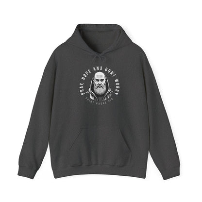 Hooded Sweatshirt with Saint Padre Pio Quote - Pray, Hope & Don't Worry