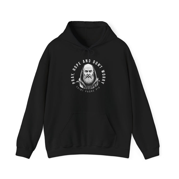 Hooded Sweatshirt with Saint Padre Pio Quote - Pray, Hope & Don't Worry