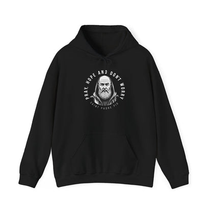 Hooded Sweatshirt with Saint Padre Pio Quote - Pray, Hope & Don't Worry