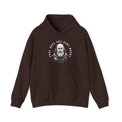Hooded Sweatshirt with Saint Padre Pio Quote - Pray, Hope & Don't Worry