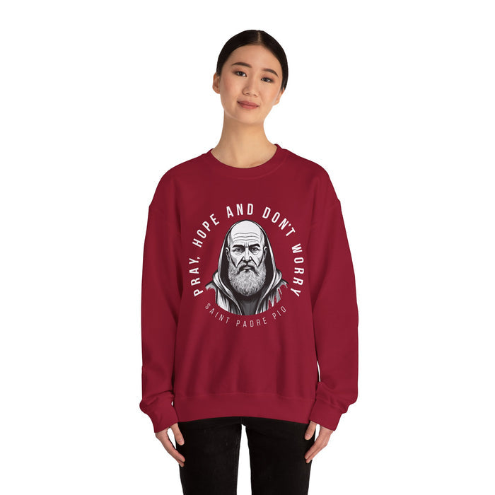 Padre Pio Sweatshirt - Pray, Hope, and Don't Worry