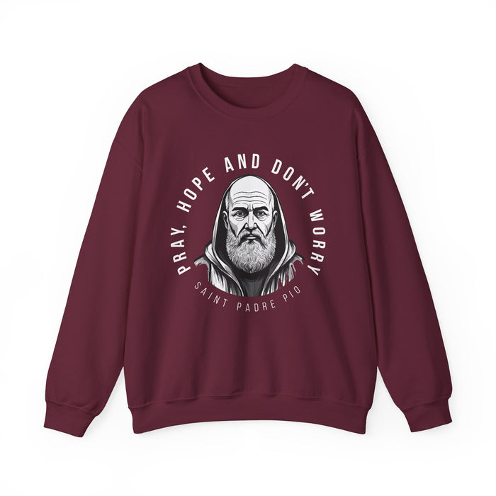 Padre Pio Sweatshirt - Pray, Hope, and Don't Worry